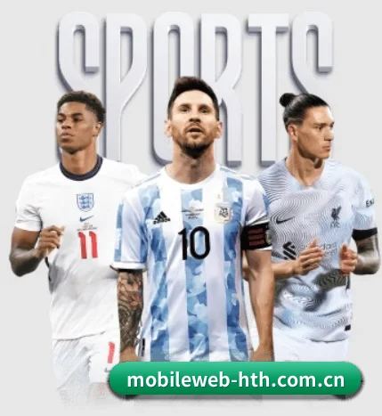 mobileweb-hth.com.cn五大内容板块,覆盖赛事直播与实时比分 - 多运动项目内容板块